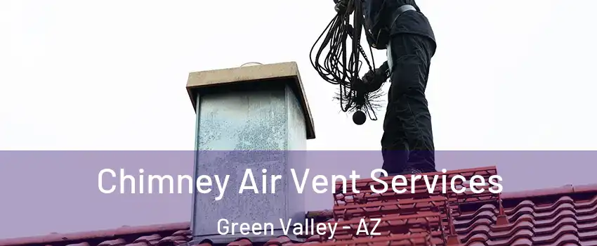  Chimney Air Vent Services Green Valley - AZ