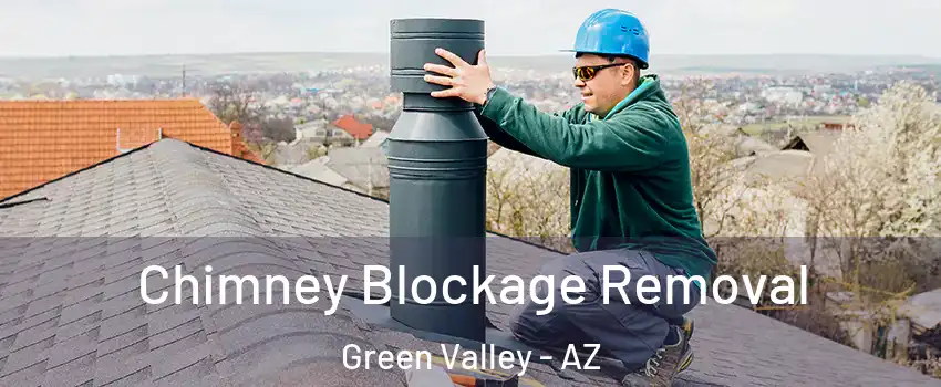  Chimney Blockage Removal Green Valley - AZ
