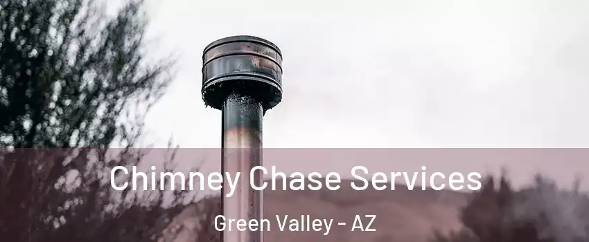  Chimney Chase Services Green Valley - AZ
