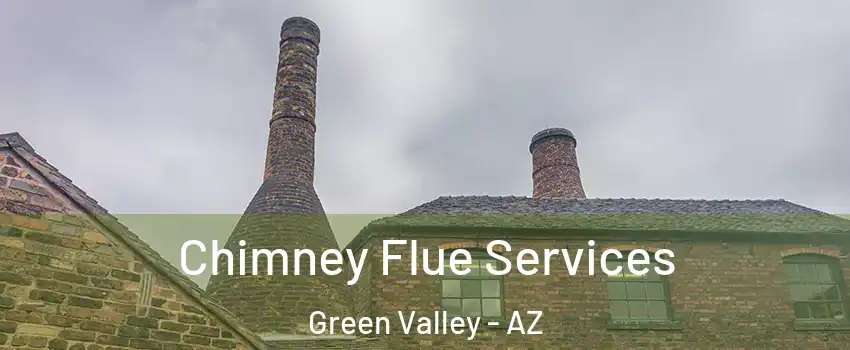  Chimney Flue Services Green Valley - AZ