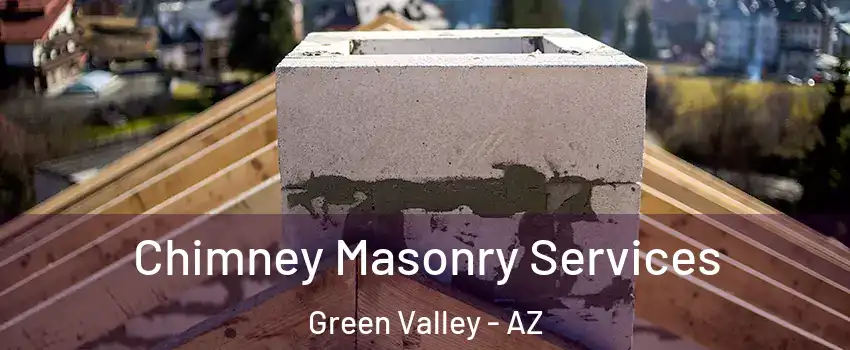  Chimney Masonry Services Green Valley - AZ