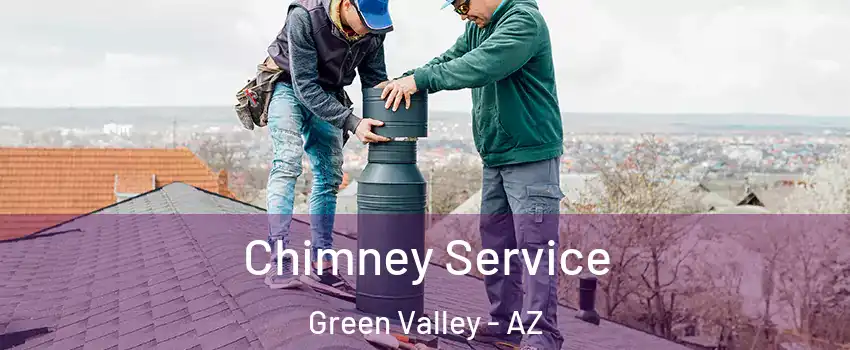  Chimney Service Green Valley - AZ