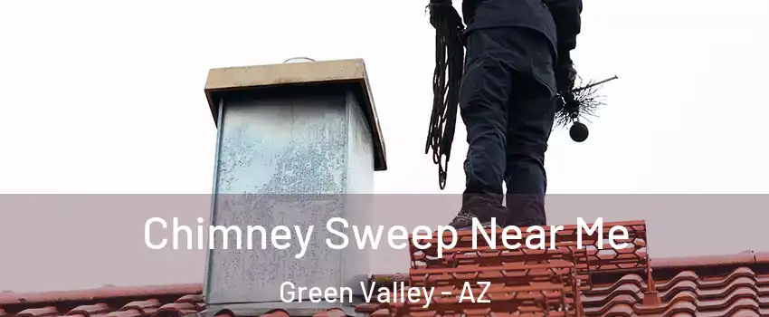  Chimney Sweep Near Me Green Valley - AZ