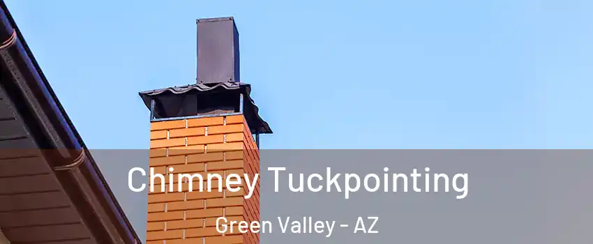  Chimney Tuckpointing Green Valley - AZ