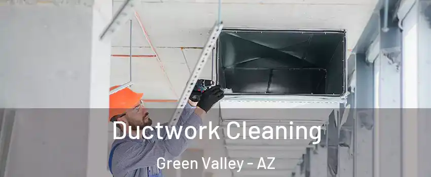  Ductwork Cleaning Green Valley - AZ