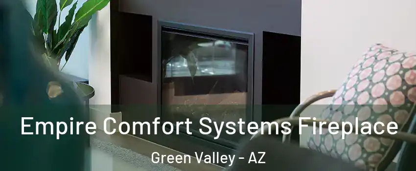  Empire Comfort Systems Fireplace Green Valley - AZ