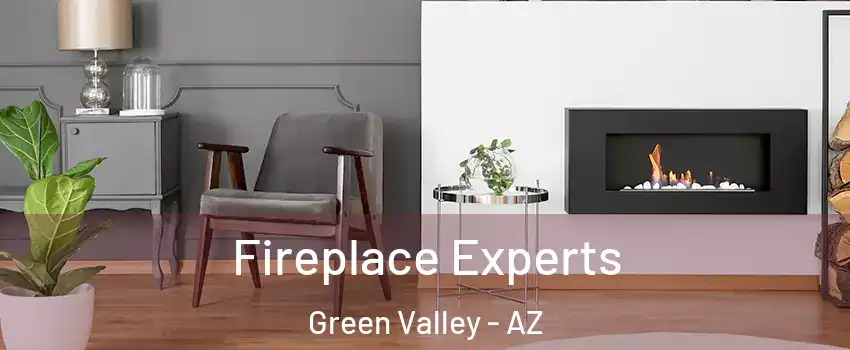  Fireplace Experts Green Valley - AZ
