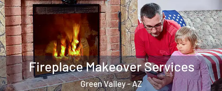  Fireplace Makeover Services Green Valley - AZ