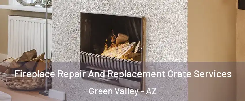  Fireplace Repair And Replacement Grate Services Green Valley - AZ