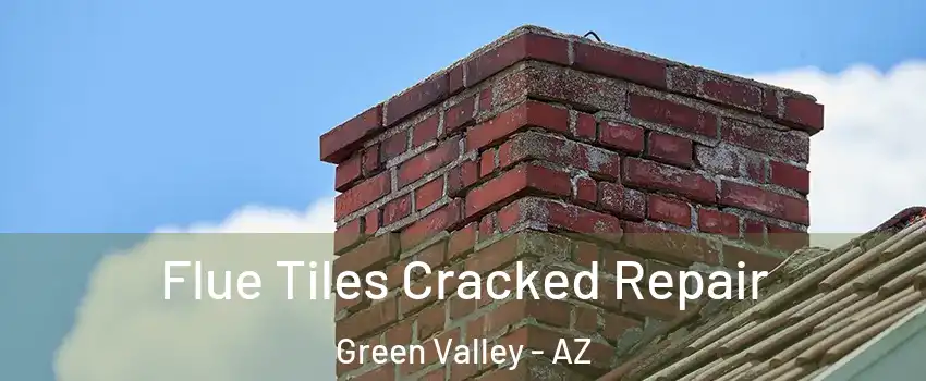  Flue Tiles Cracked Repair Green Valley - AZ