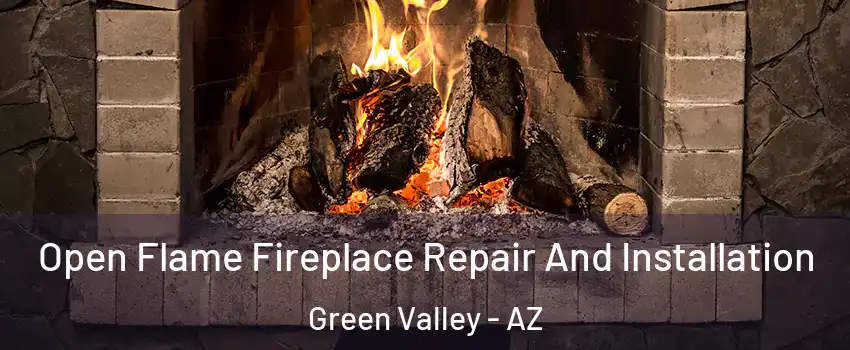  Open Flame Fireplace Repair And Installation Green Valley - AZ