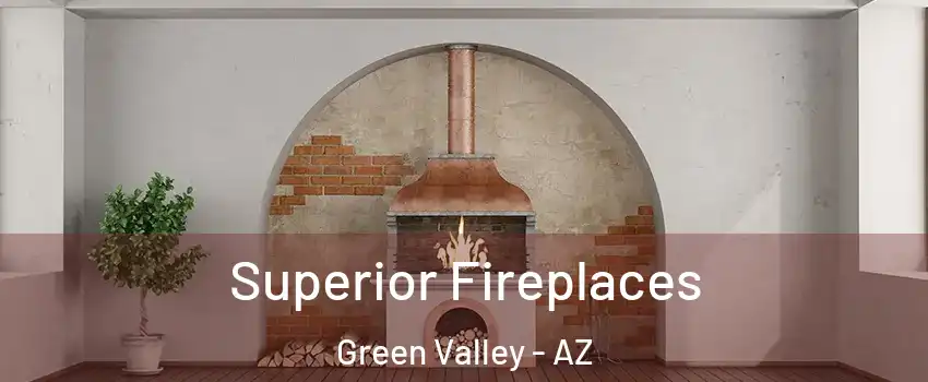  Superior Fireplaces Green Valley - AZ