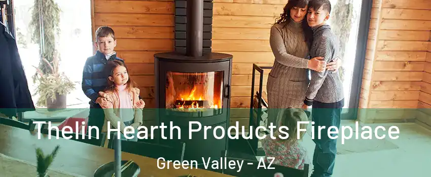  Thelin Hearth Products Fireplace Green Valley - AZ