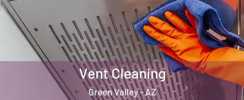  Vent Cleaning Green Valley - AZ