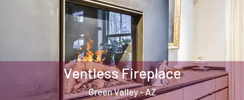  Ventless Fireplace Green Valley - AZ